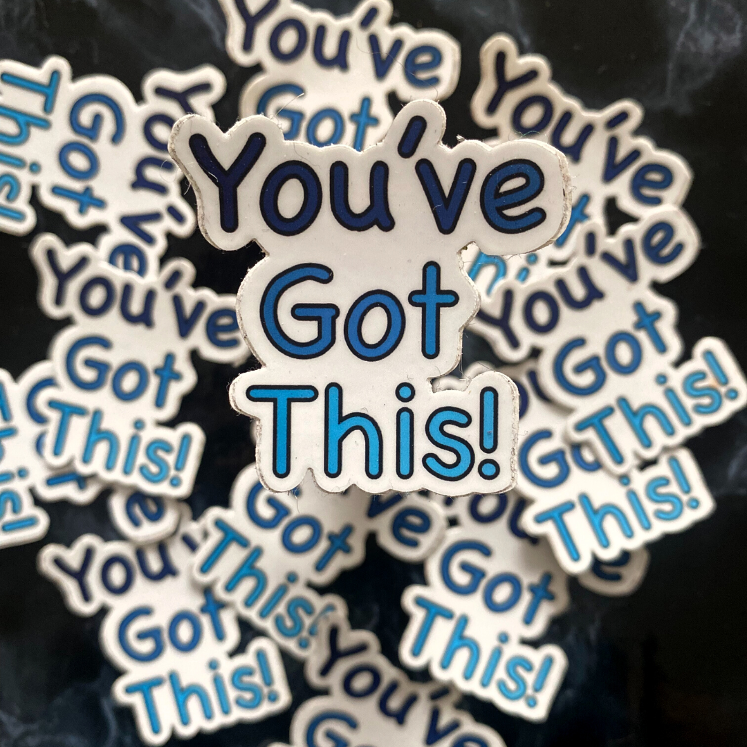 You've Got This Sticker