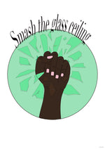 Load image into Gallery viewer, Smash the Glass Ceiling Art Print
